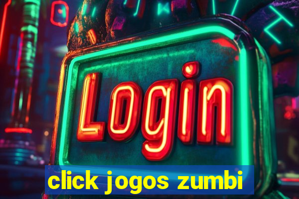 click jogos zumbi